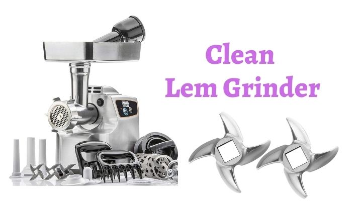 How To Clean Lem Meat Grinder?