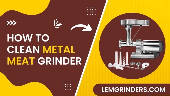 How To Clean Metal Meat Grinder | LemGrinder