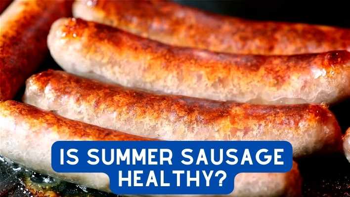 Is Summer Sausage Healthy