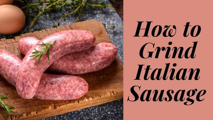 How to Grind Italian Sausage 