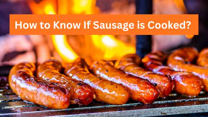 How to Know If Sausage is Cooked