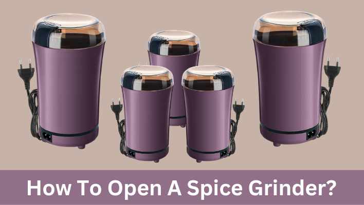 How To Open A Spice Grinder