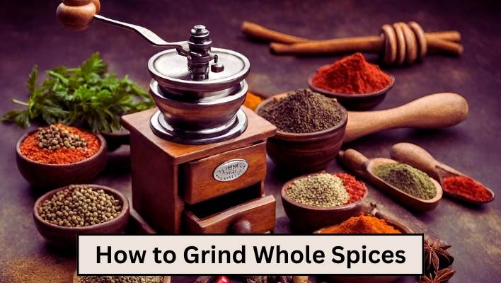 How to Grind Whole Spices