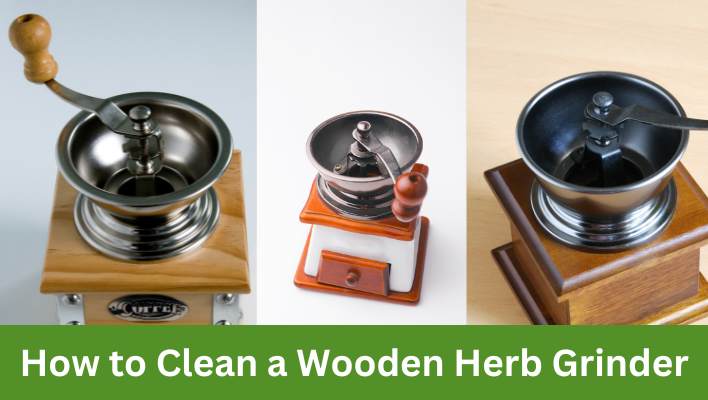 How to Clean a Wooden Herb Grinder