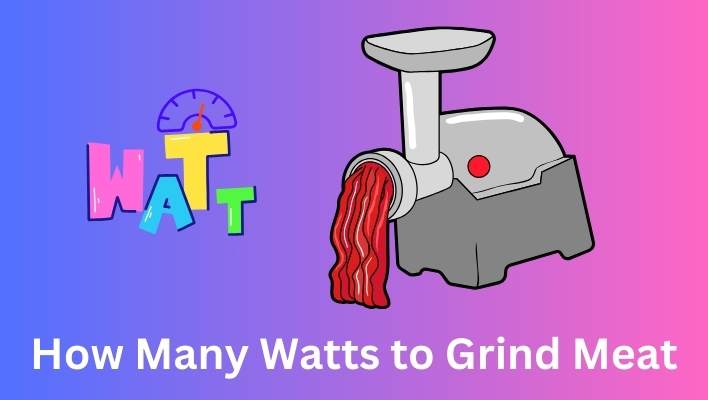 How Many Watts to Grind Meat