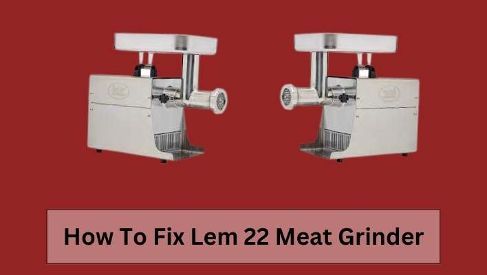 How To Fix Lem 22 Meat Grinder